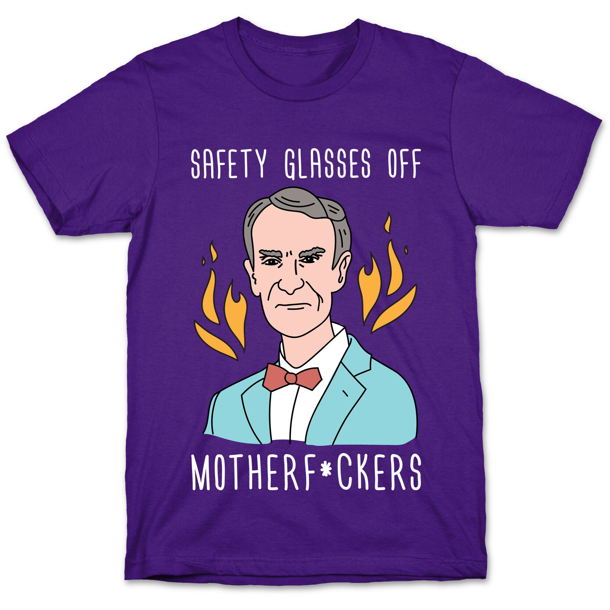 Safety Glasses Off Motherf*ckers - Bill Nye T-Shirt